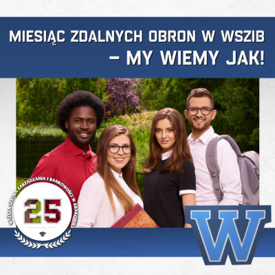 Miesiąc zdalnych obron w WSZIB – my wiemy jak!