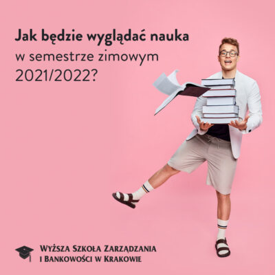 Jak będzie wyglądać nauka w semestrze zimowym 2021/2022?