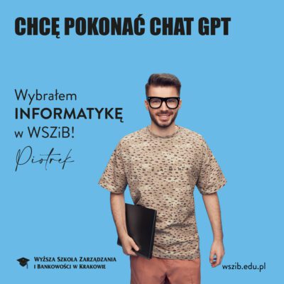 Piotrek, wybrał INFORMATYKĘ w WSZiB!