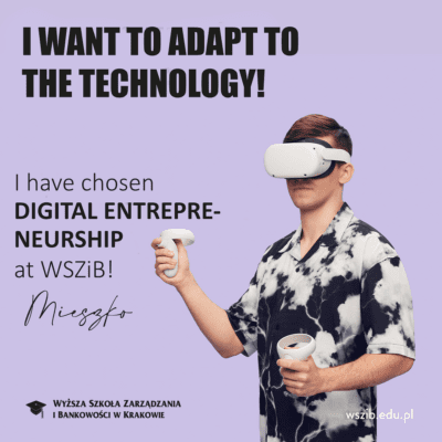 Mieszko has chosen DIGITAL ENTREPRENEURSHIP at WSZiB!