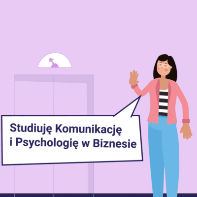 Patrycja, studiuje Komunikację i Psychologię w Biznesie!