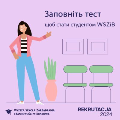 Дізнайтеся, чи підходите ви для Вищої Школи Менеджменту та Банківської справи (WSZiB)!